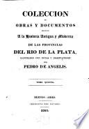 Coleccion de Obras y Documentos relativos a la Historia antigua y moderna de las provincias del Rio de la Plata