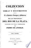 Colección de obras y documentos relativos a la historia antigua y moderna de las provincias del Rio de la Plata