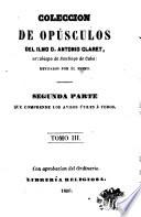 Coleccion de opúsculos del Ilmo. D. Antonio Claret
