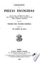 Coleccion de piezas escogidas de Lope de Vega, Calderon de la Barca, Tirso de Molina, Moreto, Rojas, Alarcon, La Hoz, Solis, Cañizares y Quintana