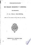 Colección de reales decretos y órdenes pertenecientes á la real hacienda, desde 1823 á 1827