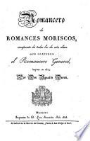 Coleccion de romances castellanos anteriores al siglo 18 ...: Romancero de romances moriscos