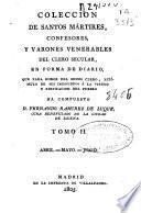 Colección de Santos Mártires, confesores, y varones venerables del clero secular, en forma de diario: (332 p., [1] h. de lám.)