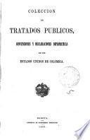 Colección de tratados públicos, convenciones y declaraciones diplomáticas de los Estados Unidos de Colombia