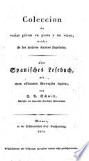 Coleccion de varias piezas en prosa y en verso ... Oder Spanisches Lesebuch (u.s.w.)
