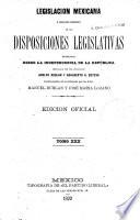 Colección legislativa completa de la republica Mexicana con todas las disposiciones expedidas para la federacion, el distrito y los territorios federales...