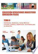 Colección Oposiciones Magisterio Educación Física. Tema 9