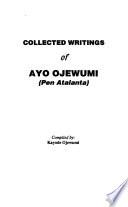 Collected Writings of Ayo Ojewumi (Pen Atalanta)