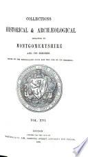 Collections Historical and Archeological Relating to Montgomeryshire and Its Borders