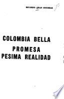 Colombia, bella promesa, pésima realidad