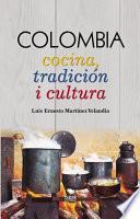 COLOMBIA Cocina, tradición i cultura