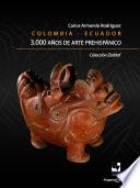 Colombia - Ecuador. 3.000 años de arte prehispánico