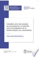 Colombia entre dos mundos: un acercamiento a la relación entre investigadores de la biodiversidad y las comunidades