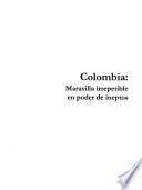 Colombia, maravilla irrepetible en poder de ineptos