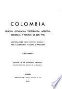 Colombia, relación geográfica, topográfica, agrícola, comercial y política de este país