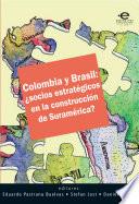 Colombia y Brasil: ¿socios estratégicos en la construcción de Suramérica?