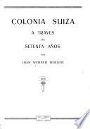 Colonia Suiza a través de setenta años