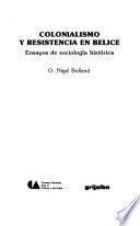Colonialismo y resistencia en Belice