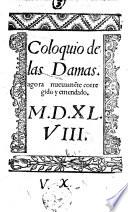 Coloquio de las Damas. agora nueuame[n]te [traduzido por Fernan Xuarez], corregido y emendato