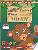 Colorido Mundo Animal - Español-Neerlandés - Libro para Colorear. Aprender Alemán para niños I Pintura y Aprendizaje Creativo