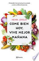 Come bien hoy, vive mejor mañana