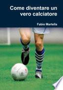 Come diventare un vero calciatore