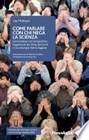 Come parlare con chi nega la scienza