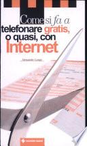 Come si fa a telefonare gratis, o quasi, con Internet