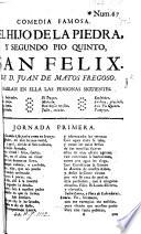 Comedia famosa. El Hijo de la Piedra, y segundo Pio Quinto, San Felix