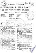 Comedia famosa. El imposible mas facil. De Don Juan de Matos Fragoso