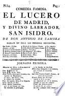 Comedia Famosa. El Lucero De Madrid, Y Divino Labrador, San Isidro