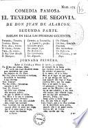 Comedia famosa. El texedor de Segovia. De Don Juan de Alarcon. Segunda parte