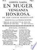COMEDIA FAMOSA. EN MUGER VENGANZA HONROSA