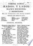 Comedia Famosa. Hados, Y Lados Hacen Dichosos, Y Desdichados