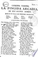 Comedia famosa. La fingida Arcadia. De Don Agustin Moreto