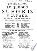 Comedia famosa: Lo que son Suegro, y Cunado