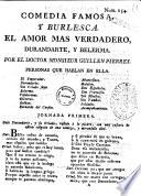 Comedia famosa y burlesca. El amor mas verdadero, Durandarte, y Belerma. Por el doctor monsieur Guillen Pierres
