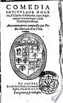 Comedia intitulada Doleria, d'el sueño d'el mundo, cuyo Argumento va tratado por via de Philosophia Moral. Aora nueuamente compuesta por Pedro Hurtado de la Vera