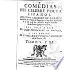 Comedias del célebre poeta español Don Pedro Calderon de la Barca ... que saca a luz Don Juan Fernandez de Apontes ...