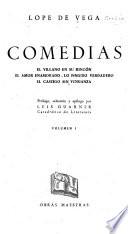 Comedias: El villano en su rincón. El amor enamorado. Lo fingido verdadero. El castigo sin venganza