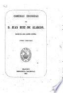 Comedias escogidas de D. Juan Ruiz de Alarcón: El tejedor de Segovia. El exámen de maridos. La verdad sospechosa