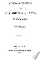 Comedias escogidas de Don Agustin Moreto y Cabaña. ...