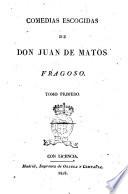 Comedias escogidas de don Juan de Matos Fragoso. Tomo primero [-tercero]