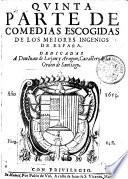 Comedias escogidas de los mejores ingenios de Espana
