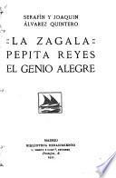 Comedias escogidas: La zagala.-Pepita Reyes.-El genio alegre