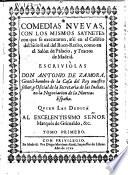 Comedias nuevas, con los mismos saynetes con que se executaron, assí en el coliseo del Sitio Real del Buen-Retiro, como en el salón de Palacio y teatros de Madrid