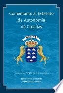 Comentarios al Estatuto de Autonomía de Canarias. Ley Orgánica 1/2018, de 5 de noviembre, de Reforma del Estatuto de Autonomía de Canarias