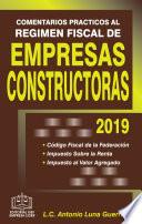 COMENTARIOS PRACTICOS AL REGIMEN FISCAL DE EMPRESAS CONSTRUCTORAS 2019
