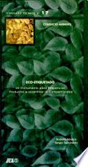 Comercio-Ambiente Eco-Etiquetado Un Instrumento para Diferenciar Productos e Incentivar la Competitividad