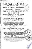 Comercio de Holanda o El gran thesoro historial y politico del floreciente comercio que los holandeses tienen en todos los estados y señorios del mundo ...